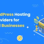 top-wordpress-hosting-providers-for-small-businesses