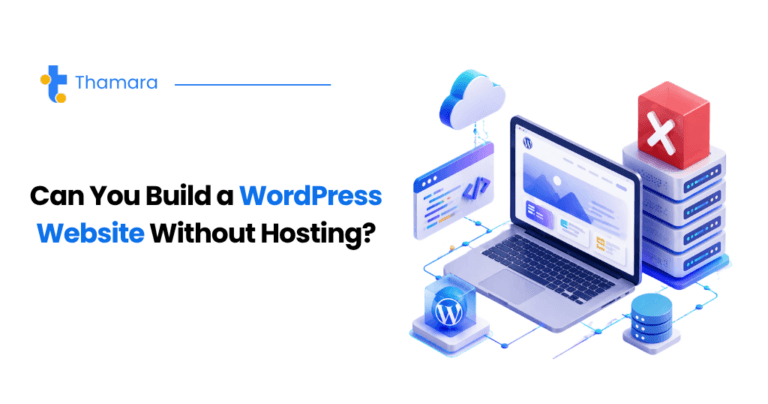 Can You Build a WordPress Website Without Hosting? The Complete Guide